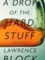 A Drop of the Hard Stuff
