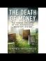 The Death of Money