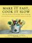 Make It Fast, Cook It Slow