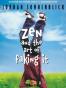 Zen And The Art Of Faking It
