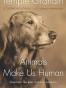 Animals Make Us Human