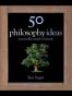 50 Philosophy Ideas You Really Need to Know