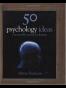 50 Psychology Ideas You Really Need to Know
