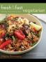 Fresh & Fast Vegetarian