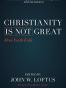 Christianity Is Not Great