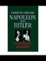 Napoleon and Hitler A Comparative Biography