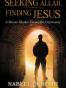 Seeking Allah, Finding Jesus