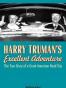 Harry Truman's Excellent Adventure