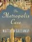 The Metropolis Case