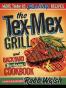 The Tex-Mex Grill and Backyard Barbacoa Cookbook