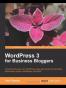 WordPress 3 For Business Bloggers