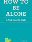 How to Be Alone