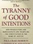 The Tyranny of Good Intentions_ How Prosecutors and Law Enforcem