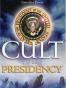 The Cult of the Presidency