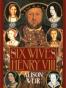 The Six Wives of Henry VIII