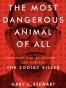The Most Dangerous Animal of All