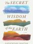 The Secret Wisdom of the Earth