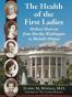 The Health of the First Ladies