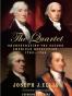 The Quartet: Orchestrating the Second American Revolution, 1783-