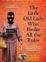 The Little Old Lady Who Broke All The Rules
