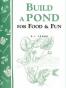 Build a Pond for Food & Fun