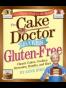 The Cake Mix Doctor Bakes Gluten-Free