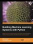 Building Machine Learning Systems with Python
