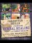 Forgotten Skills of Backyard Herbal Healing and Family Health