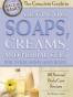 The Complete Guide to Creating Oils, Soaps, Creams, and Herbal G