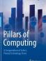 Pillars of Computing: A Compendium of Select, Pivotal Technology