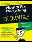 How to Fix Everything For Dummies