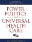 Power, Politics, and Universal Health Care