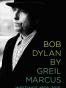 Bob Dylan by Greil Marcus