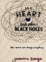 My Heart and Other Black Holes
