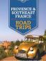 Lonely Planet Provence & Southeast France Road Trips