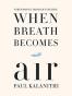 When Breath Becomes Air