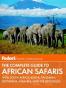 Fodor's the Complete Guide to African Safaris