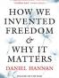 How We Invented Freedom