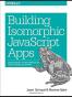 Building Isomorphic JavaScript Apps