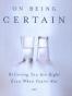 On Being Certain