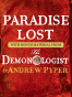 Paradise Lost: With bonus material from The Demonologist by Andr