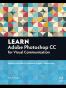 Learn Adobe Photoshop CC for Visual Communication