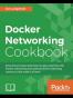 Docker Networking Cookbook