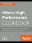 HBase High Performance Cookbook
