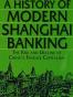 A History of Modern Shanghai Banking