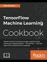 TensorFlow Machine Learning Cookbook