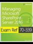 Exam Ref 70-339 Managing Microsoft SharePoint Server 2016