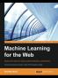 Machine Learning for the Web