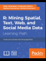 R: Mining spatial, text, web, and social media data
