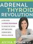 The Adrenal Thyroid Revolution